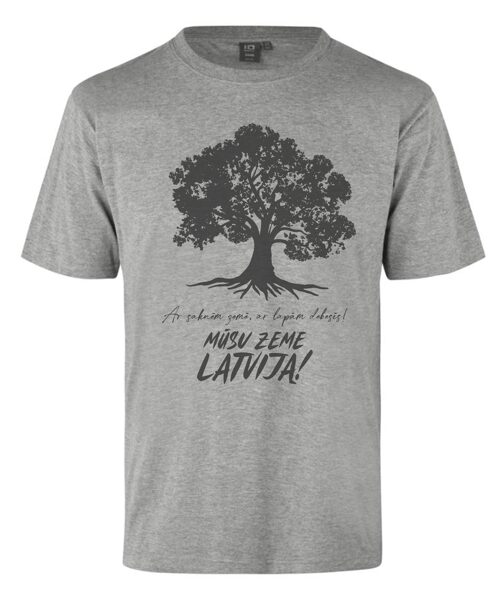T-krekls Mūsu Zeme Latvija - Ar saknēm zemē, ar lapām debesīs!/pelēks